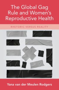 cover of the book The Global Gag Rule and Women's Reproductive Health: Rhetoric Versus Reality