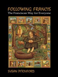 cover of the book Following Francis: The Franciscan Way for Everyone