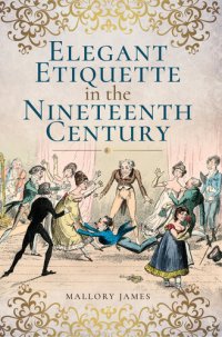 cover of the book Elegant Etiquette in the Nineteenth Century