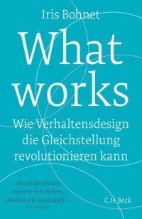 cover of the book What works: Wie Verhaltensdesign die Gleichstellung revolutionieren kann