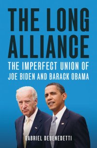 cover of the book The Long Alliance: The Imperfect Union of Joe Biden and Barack Obama