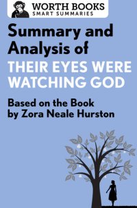 cover of the book Summary and Analysis of Their Eyes Were Watching God: Based on the Book by Zorah Neale Hurston