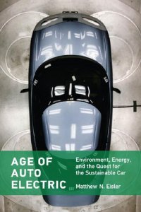 cover of the book Age Of Auto Electric: Environment, Energy, And The Quest For The Sustainable Car