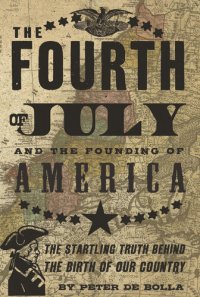 cover of the book The Fourth of July and the Founding of America: The Startling Truth Behind the Birth of Our Country