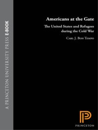 cover of the book Americans at the Gate: The United States and Refugees During the Cold War