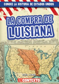 cover of the book La compra de Luisiana (The Louisiana Purchase)