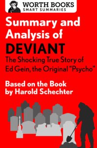 cover of the book Summary and Analysis of Deviant: The Shocking True Story of Ed Gein, the Original Psycho: Based on the Book by Harold Schechter