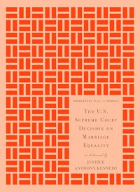 cover of the book The U.S. Supreme Court Decision on Marriage Equality: As Delivered by Justice Anthony Kennedy