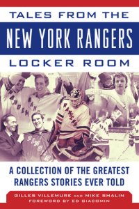 cover of the book Tales from the New York Rangers Locker Room: A Collection of the Greatest Rangers Stories Ever Told