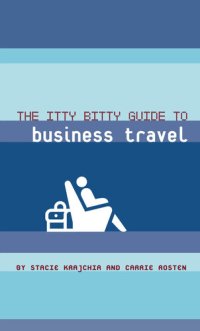 cover of the book The Itty Bitty Guide to Business Travel