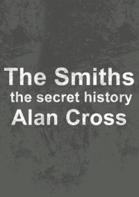 cover of the book The Smiths: the secret history