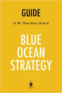 cover of the book Summary of Blue Ocean Strategy: by W. Chan Kim and Renée A. Mauborgne