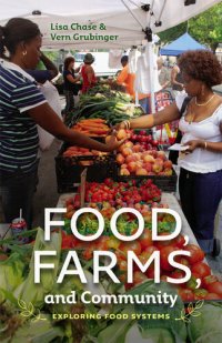 cover of the book Food, Farms, and Community: Exploring Food Systems