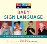 cover of the book Knack Baby Sign Language: A Step-By-Step Guide To Communicating With Your Little One