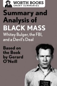 cover of the book Summary and Analysis of Black Mass - Whitey Bulger, the FBI, and a Devil's Deal: Based on the Book By Dick Lehr and Gerard O'Neill