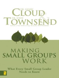 cover of the book Making Small Groups Work: What Every Small Group Leader Needs to Know