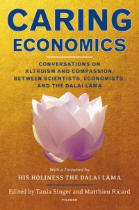 cover of the book Caring Economics: Conversations on Altruism and Compassion, Between Scientists, Economists, and the Dalai Lama