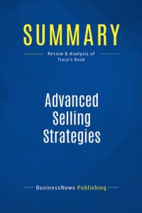 cover of the book Summary: Advanced Selling Strategies: Review and Analysis of Tracy's Book