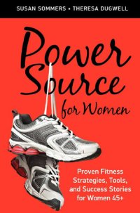 cover of the book Power Source for Women: Proven Fitness Strategies, Tools, and Success Stories for Women 45+