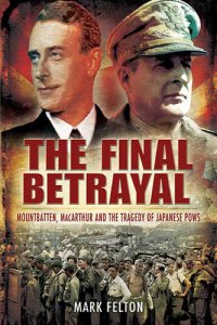 cover of the book The Final Betrayal: MacArthur and the Tragedy of Japanese POWs