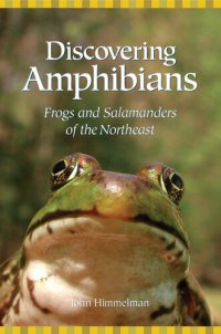 cover of the book Discovering Amphibians: Frogs and Salamanders of the Northeast