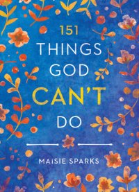 cover of the book 151 Things God Can't Do