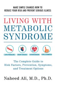 cover of the book Living with Metabolic Syndrome: The Complete Guide to Risk Factors, Prevention, Symptoms and Treatment Options