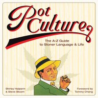 cover of the book Pot Culture: The A–Z Guide to Stoner Language & Life