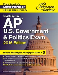 cover of the book Cracking the AP U.S. Government & Politics Exam, 2016 Edition