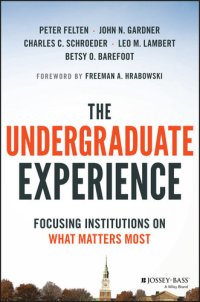 cover of the book The Undergraduate Experience: Focusing Institutions on What Matters Most