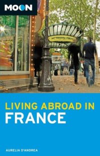 cover of the book Moon Living Abroad in France