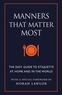 cover of the book Manners That Matter Most: The Easy Guide to Etiquette At Home and In the World