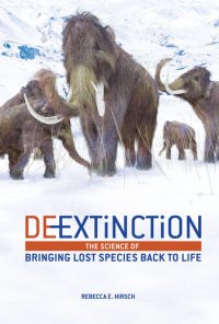 cover of the book De-Extinction: The Science of Bringing Lost Species Back to Life