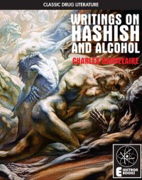 cover of the book Writings on Hashish and Alcohol: Charles Baudelaire