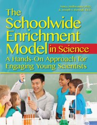 cover of the book The Schoolwide Enrichment Model in Science: A Hands-On Approach for Engaging Young Scientists