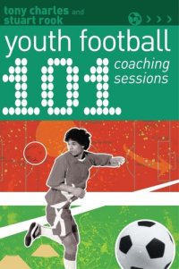 cover of the book 101 Youth Football Coaching Sessions