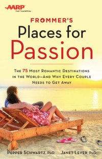 cover of the book Frommer's/AARP Places for Passion: The 75 Most Romantic Destinations in the World--and Why Every Couple Needs to Get Away