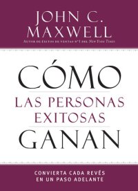 cover of the book Cómo las personas exitosas ganan: Convierta cada revés en un paso adelante