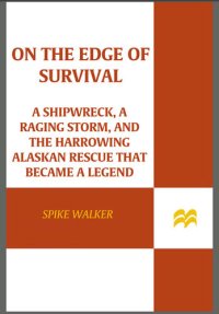 cover of the book On the Edge of Survival: A Shipwreck, a Raging Storm, and the Harrowing Alaskan Rescue That Became a Legend