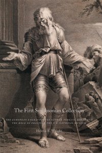 cover of the book The First Smithsonian Collection: The European Engravings of George Perkins Marsh and the Role of Prints in the U.S. National Museum