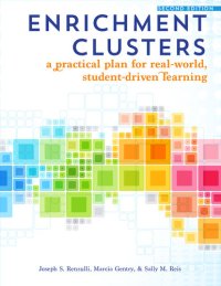 cover of the book Enrichment Clusters: A Practical Plan for Real-World, Student-Driven Learning