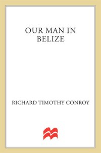 cover of the book Our Man in Belize