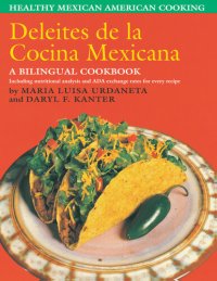 cover of the book Deleites de la cocina Mexicana: Healthy Mexican American cooking