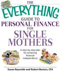 cover of the book The Everything Guide To Personal Finance For Single Mothers Book: A Step-by-step Plan for Achieving Financial Independence