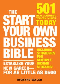 cover of the book The Start Your Own Business Bible: 501 New Ventures You Can Launch Today