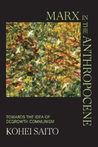 cover of the book Marx in the Anthropocene: Towards the Idea of Degrowth Communism