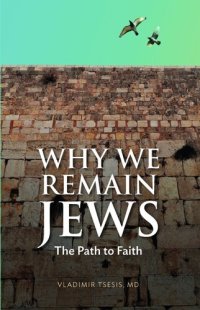 cover of the book Why We Remain Jews: The Path to Faith