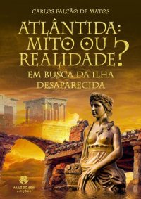 cover of the book Atlântida Mito ou Realidade?: Em busca da Ilha Perdida