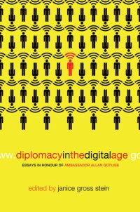 cover of the book Diplomacy in the Digital Age: Essays in Honour of Ambassador Allan Gotlieb