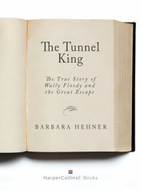 cover of the book Tunnel King: The True Story of Wally Floody and The Great Escape